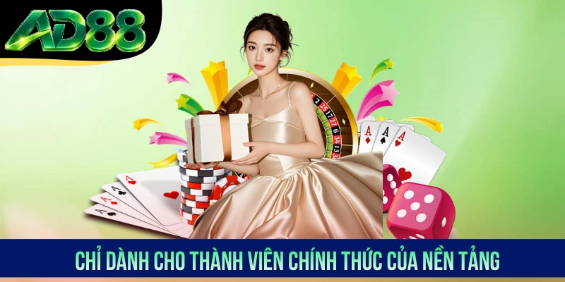 Chỉ dành cho thành viên chính thức của nền tảng