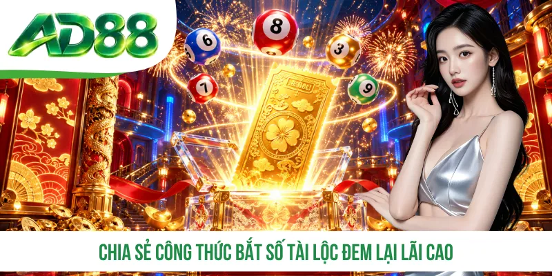 Chia sẻ công thức bắt số tài lộc đem lại lãi cao