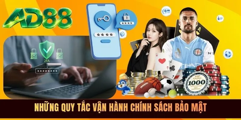 Những quy tắc vận hành chính sách bảo mật
