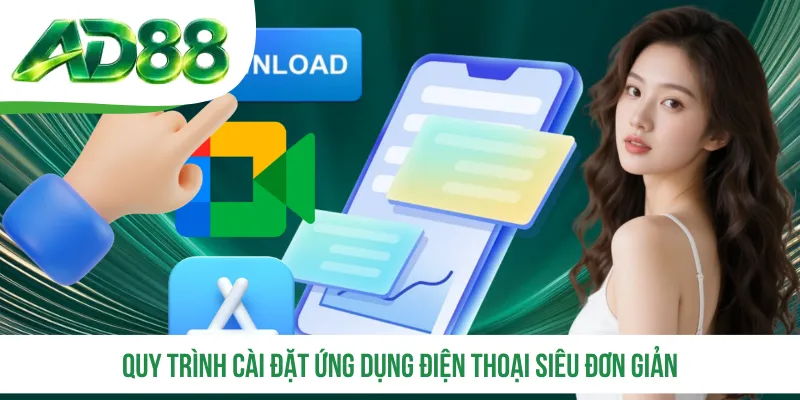 Quy trình cài đặt ứng dụng điện thoại siêu đơn giản