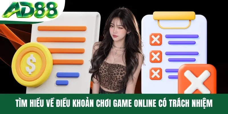 Tìm hiểu về điều khoản chơi game online có trách nhiệm