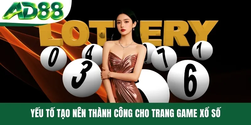 Yếu tố tạo nên thành công cho trang game xổ số